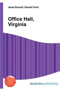 Office Hall, Virginia