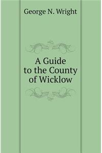 A Guide to the County of Wicklow