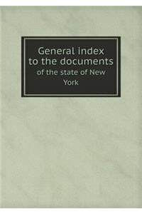 General Index to the Documents of the State of New York