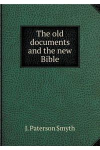 The Old Documents and the New Bible