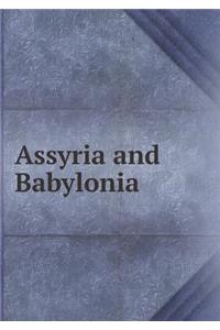 Assyria and Babylonia