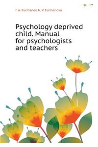 Psychology Deprived Child. Manual for Psychologists and Teachers