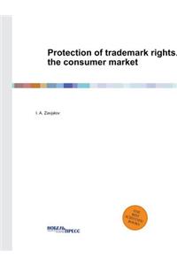 Protection of Trademark Rights. the Consumer Market