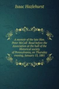 A MEMOIR OF THE LATE HON. PETER MCCALL
