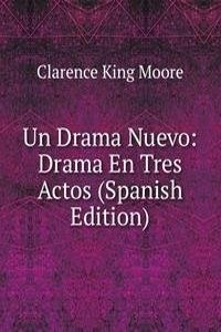Un Drama Nuevo: Drama En Tres Actos (Spanish Edition)