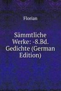Sammtliche Werke: -8.Bd. Gedichte (German Edition)