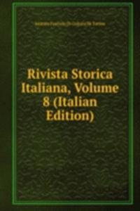 Rivista Storica Italiana, Volume 8 (Italian Edition)