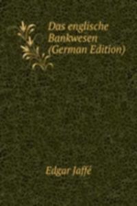 Das englische Bankwesen (German Edition)