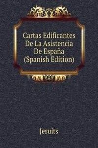 Cartas Edificantes De La Asistencia De Espana (Spanish Edition)