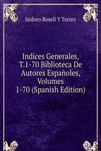 Indices Generales, T.1-70 Biblioteca De Autores Espanoles, Volumes 1-70 (Spanish Edition)