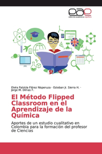 Método Flipped Classroom en el Aprendizaje de la Química