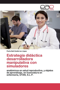 Estrategia didáctica desarrolladora manipulativa con simuladores