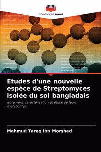 Études d'une nouvelle espèce de Streptomyces isolée du sol bangladais