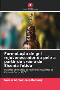 Formulação de gel rejuvenescedor da pele a partir de creme de Eisenia fetida