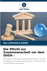 Pflicht zur Zusammenarbeit vor dem IStGH