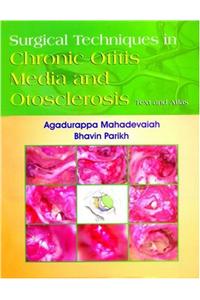 Surgical Techniques in Chronic Otitis Media and Otosclerosis: Text and Atlas