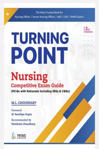 Turning Point Nursing Competitive Exam Guide, 3rd Edition (MCQs with Rationale Including IBQs & CBQs)