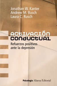 Activacion conductual / Behavioral activation: Refuerzos positivos ante la depresion / Positive Reinforcements to Depression