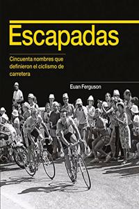 Escapadas: Cincuenta nombres que definieron el ciclismo de carretera