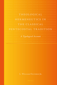 Theological Hermeneutics in the Classical Pentecostal Tradition