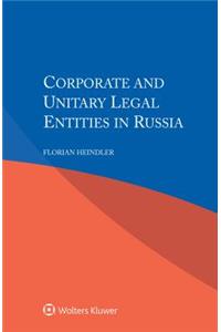 Corporate and Unitary Legal Entities in Russia