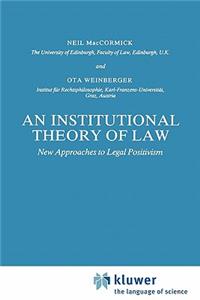 Institutional Theory of Law: New Approaches to Legal Positivism