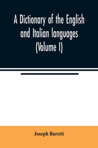 dictionary of the English and Italian languages (Volume I)