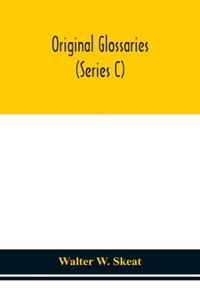 Original glossaries (Series C)