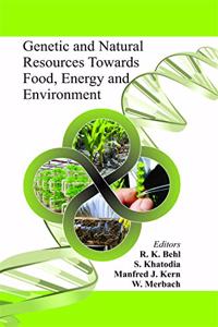 Genetic and Natural Resources Towards Food, Energy and Environment