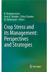 Crop Stress and Its Management: Perspectives and Strategies