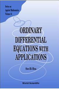 Ordinary Differential Equations with Applications