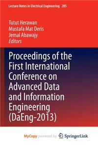 Proceedings of the First International Conference on Advanced Data and Information Engineering (Daeng-2013)