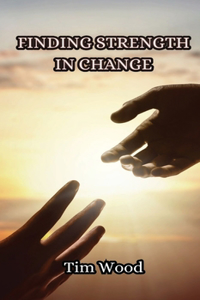 Finding Strength in Change