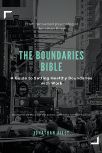 Boundaries Bible - A Guide to Setting Healthy Boundaries with Work