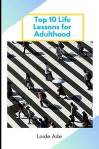 Top 10 Lessons for Adulthood