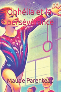 Ophélia et la persévérance