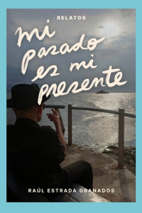 Mi pasado es mi presente