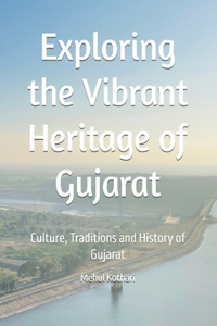 Exploring the Vibrant Heritage of Gujarat