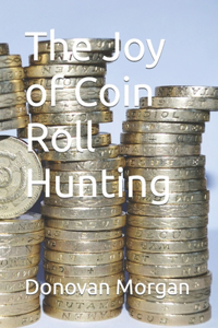 Joy of Coin Roll Hunting