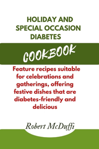 Holiday and Special Occasion Diabetes Cookbook