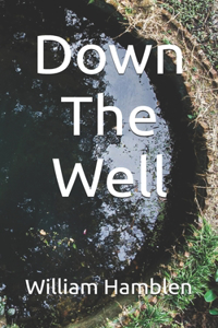 Down the Well