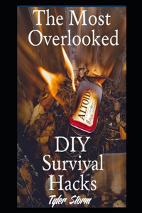 Most Overlooked DIY Survival Hacks