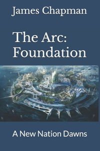 Arc: Foundation: A New Nation Dawns