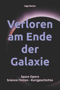 Verloren am Ende der Galaxie