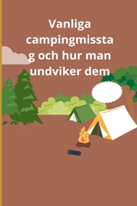 Vanliga campingmisstag och hur man undviker dem
