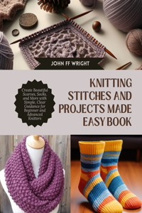 Knitting Stitches and projects Made Easy Book