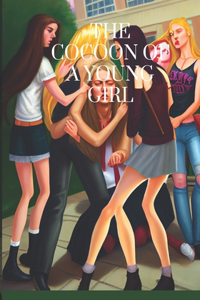 The Cocoon of a Young Girl