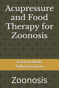 Acupressure and Food Therapy for Zoonosis: Zoonosis