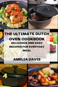 Ultimate Dutch Oven Cookbook