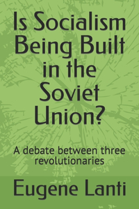 Is Socialism Being Built in the Soviet Union?